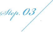 Step.03